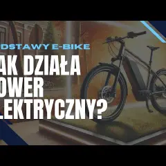 Jak działa rower elektryczny - wszystko o działaniu i budowie e-bike'a